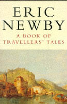 A Book of Travellers' Tales - Eric Newby