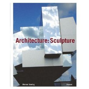Architecture Sculpture / Werner Sewing (hb)