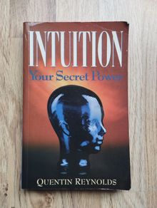 Intuition: Your Secret Power by Quentin Reynolds