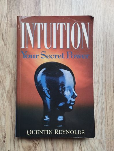 Intuition: Your Secret Power by Quentin Reynolds