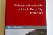 Violence and nationalist politics in Derry City 1920-1923 Ireland Irish history