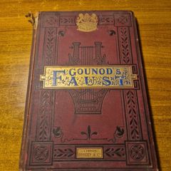 The Royal Edition antique (c. 1880) "Gounod's Faust" opera in five acts; excellent Eastlake Lyre cover; Chorley; edited by Arthur Sullivan