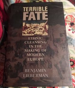 Terrible Fate/ Ethnic Cleansing in the Making of Modern Europe/ Benjamin Lieberman