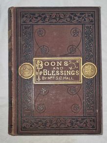 Boons and Blessings by Mrs S.C.Hall. First edition 1875 signed. Bookplate Renier, Dalziel Brothers.
