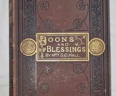 Boons and Blessings by Mrs S.C.Hall. First edition 1875 signed. Bookplate Renier, Dalziel Brothers.