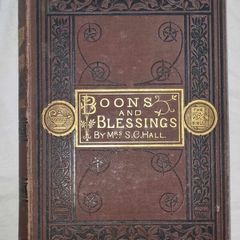 Boons and Blessings by Mrs S.C.Hall. First edition 1875 signed. Bookplate Renier, Dalziel Brothers.