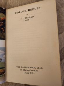 Colour Hedges. By J.l. Beddal.n.d.h. Published By The Gardening  Book Club London. First Editions  1953. Hardback In Good Condition. 36.