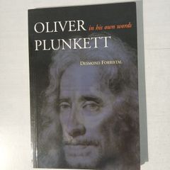 Oliver Plunkett In His Own Words by Desmond Forristal