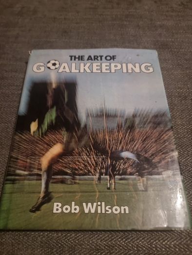 The art of goalkeeping. Bob Wilson