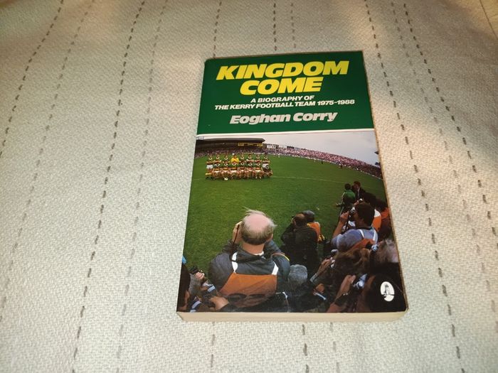 Kingdom Come  A Biography of the Kerry Team 1975-1988 For Sale Here