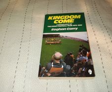 Kingdom Come  A Biography of the Kerry Team 1975-1988 For Sale Here