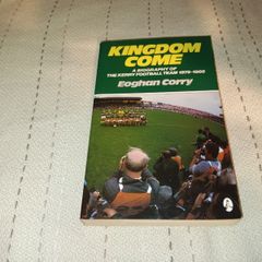 Kingdom Come  A Biography of the Kerry Team 1975-1988 For Sale Here