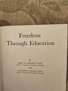 Freedom Through Education.  By John D. Redden And Francisa. Ryan. Published By The Bruce Publishing Co Milwaukee. First Edition 1944 Hardback In Good Condition.  See Photos For Same.
