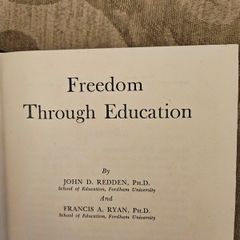 Freedom Through Education.  By John D. Redden And Francisa. Ryan. Published By The Bruce Publishing Co Milwaukee. First Edition 1944 Hardback In Good Condition.  See Photos For Same.