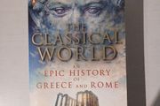 The Classical World - An Epic History of Greece and Rome by Robin Lane Fox