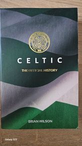 Celtic. The Official History by Brian Wilson.