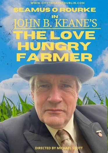 Seamus o Rourke tickets love hungry farmer