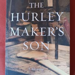 The Hurley Maker's Son /Patrick Deeley/2016/ Signed