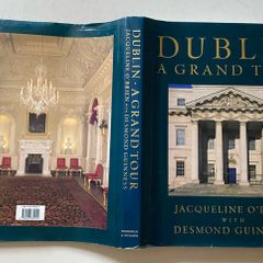 Dublin: A Grand Tour  Authors: Jacqueline O'Brien with Desmond Guinness