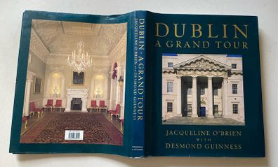 Dublin: A Grand Tour  Authors: Jacqueline O'Brien with Desmond Guinness
