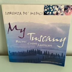 My Tuscany, Recipes, Cuisine, Landscape