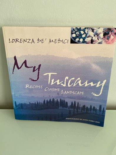 My Tuscany, Recipes, Cuisine, Landscape