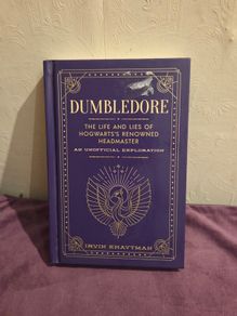 Dumbledore - The Life and Lies of Hogwarts Renowned Headmaster  - Hardback