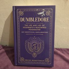Dumbledore - The Life and Lies of Hogwarts Renowned Headmaster  - Hardback