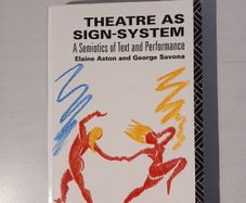 Theatre as Sign-System by Elaine Aston & George Savona
