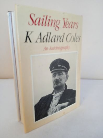 Sailing Years: An Autobiography by K. Adlard Coles (HQ640)
