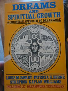 Dreams And Spiritual Growth. A Christian Approach To Dreamwork. By Louise M. Savary- Patriciah. Berne- Strephon Kaplan Williams.  Including 37 Dreamwork Techniques.  First Edition Paperback In Good Condition. More copies available .