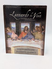 Leonardo da Vinci - The Genius, His Work and the Renaissance