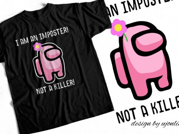 I am an imposter not a killer gaming t-shirt