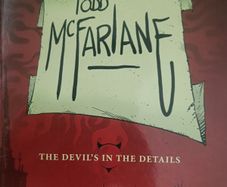 The Art of Todd McFarlane: The Devil's in the Details