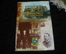 A Century of Banking The Life and Times of The Institute of Bankers in Ireland 1898-1998 by Dan White -SIGNED