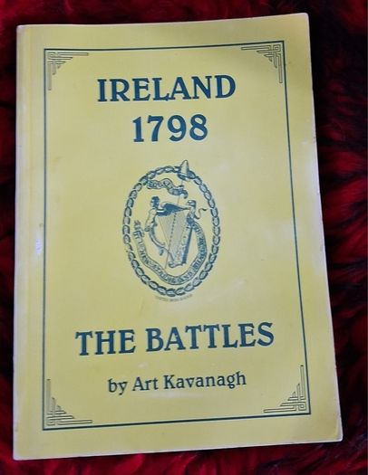 Ireland 1798 / The Battles / Art Kavanagh / 1st.ed., 1988