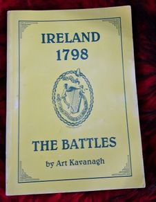 Ireland 1798 / The Battles / Art Kavanagh / 1st.ed., 1988