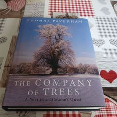 The Company of Trees: A Year in a Lifetime's Quest Thomas Pakenham