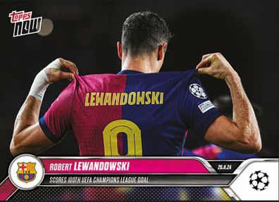 Robert Lewandowski - Scores 100th UEFA Champions League goal - 24/25 UCC Topps NOW Card 49