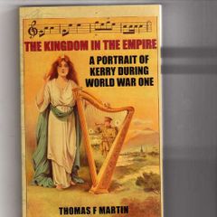 The Kingdom In The Empire - A Portrait Of Kerry During World War One.
