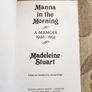 Manna In The Morning. A Memoir 1940-1958. By Madeleine Stewart.  Edited  By Dermot Bulger. First Edition Paperback In Very Good Condition. Image 5