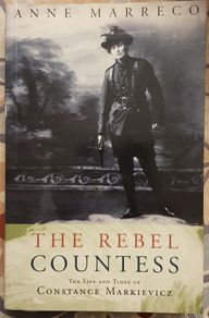 The Rebel Countess: The Life And Times Of Constance Markievicz by Anne Marreco