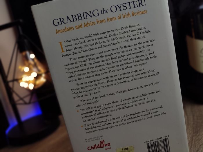 Grabbing the Oyster!: Anecdotes & Advice from Icons of Irish Business ! RRP 25 Euro ! Hardcover ! 2008 ! by Oak Tree Press !
