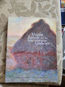 Monet Renoir And The Impressionist Landscape. By George T. M.shackelford & Fronia E. Wissman. Large Volume Paperback In Very Good Condition.