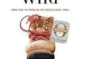 Wild - From Lost To Found On The Pacific Crest Trail  - New York Times Best Seller
