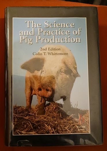 The Science & Practice of Pig Production/ Colin T. Whittmore/ 1998