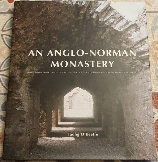 An Anglo-Norman Monastery by Tadhg O'Keeffe