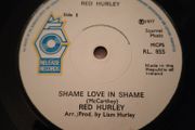 Red Hurley - Shame Love In Shame