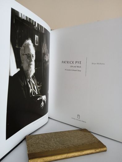 Patrick Pye, Life and Work: A Counter-Cultural Story by Brian McAvera (Signed by the Artist) (PT243)