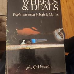 Wheels And Deals. People And Places In Irish Moterong. By John O' Donovan. First Edition Hardback With Dustjacket In Good Condition.